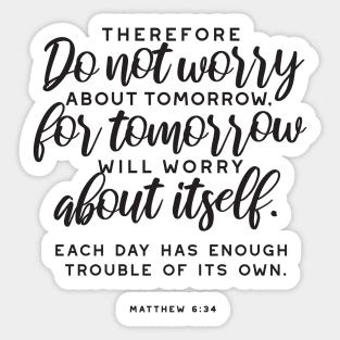 Matthew 6:34 Bible Verse Sticker